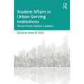 Student Affairs in Urban-Serving Institutions: Voices from Senior Leaders - Paperback