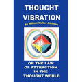 Thought Vibration or the Law of Attraction in the Thought World - Paperback