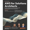 AWS for Solutions Architects - Third Edition: Design and scale secure AWS architectures with GenAI strategies and real-world patterns - Paperback