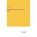 Mesagge from the president of the United States - Hardcover