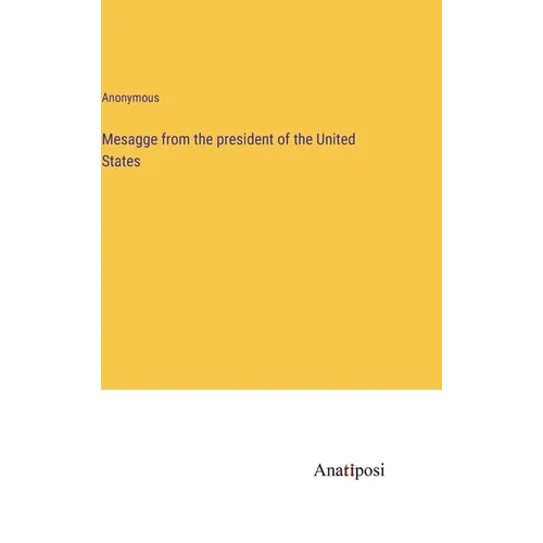Mesagge from the president of the United States - Hardcover