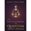 The Encyclopedia of Quantum Human Design(tm) - Paperback