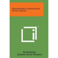 Xenophons Symposium, with Notes - Paperback