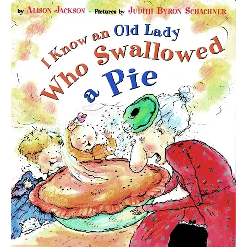 I Know an Old Lady Who Swallowed a Pie - Hardcover