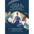 Yoga and Somatics for Immune and Respiratory Health - Paperback