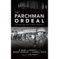 The Parchman Ordeal: 1965 Natchez Civil Rights Injustice - Hardcover