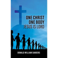 One Christ One Body Jesus Is Lord - Hardcover