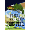 We See a Different Frontier: A postcolonial speculative fiction anthology - Paperback