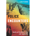 Police Encounters: Security and Surveillance in Gaza Under Egyptian Rule - Paperback