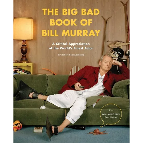 The Big Bad Book of Bill Murray: A Critical Appreciation of the World's Finest Actor - Paperback