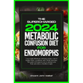 The Supercharged Metabolic Confusion Diet for Endomorphs: Lose weight effortlessly with tasty recipes, a list of healthy foods, a cookbook, and a 30-d - Paperback