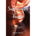 Know Your Superpowers, Know Your Future - Paperback