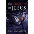 The Murder of Jesus: A Study of How Jesus Died - Paperback