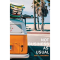 NOT Business As Usual - Paperback