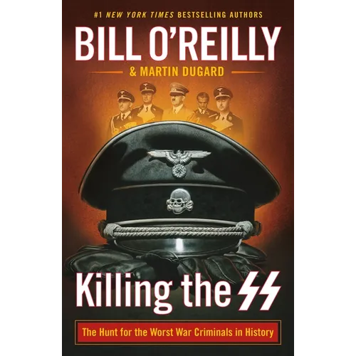 Killing the SS: The Hunt for the Worst War Criminals in History - Paperback