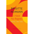 I Have No Regrets: Diaries, 1955-1963 - Paperback