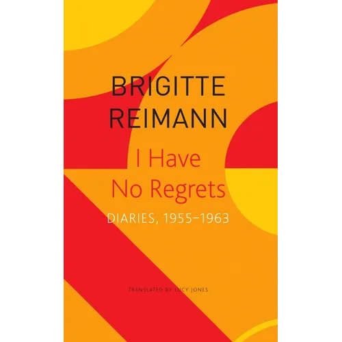 I Have No Regrets: Diaries, 1955-1963 - Paperback