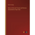 Notes on the Land Tenures and Revenue Assessments of Uper India - Paperback