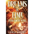 Dreams in Time - Year of the Mask - Paperback