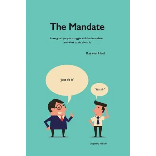 The Mandate: how good people struggle with bad mandates, and what to do about it - Paperback