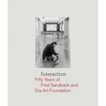 Interaction: Fifty Years of Fred Sandback and Dia Art Foundation - Hardcover