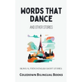 Words That Dance and Other Stories: Bilingual French-English Short Stories - Paperback