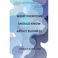 What Everyone Should Know About Business: A Primer - Paperback