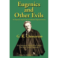 Eugenics and Other Evils: An Argument Against the Scientifically Organized State - Paperback