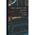 The Queen-like Closet: Or, Rich Cabinet - Hardcover