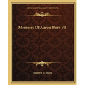 Memoirs Of Aaron Burr V1 - Paperback