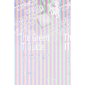The Green It Guide: How to Make Your It Systems and Business Sustainable and Carbon Neutral - Paperback