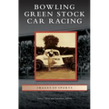Bowling Green Stock Car Racing - Hardcover