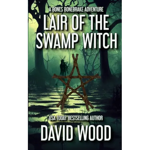 Lair of the Swamp Witch: A Bones Bonebrake Adventure - Paperback