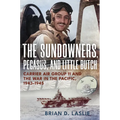 The Sundowners, Pegasus, and Little Butch: Carrier Air Group 11 and the War in the Pacific, 1943-1945 - Hardcover