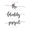 The Identity Project: Discovering who you are and why you are here. A 40 Day Journey - Paperback