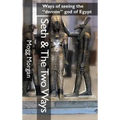 Seth & The Two Ways: Ways of seeing the "demon" god of Egypt - Hardcover