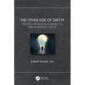 The Other Side of Safety: Moving from Results-Based to Behavior-Based Safety - Hardcover