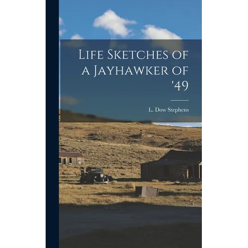 Life Sketches of a Jayhawker of '49 - Hardcover
