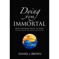 Dying To Be Immortal - Paperback
