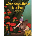 When Grandfather is a Bear - Hardcover