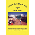 Jack and Jerry Bike to Alaska - Paperback