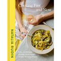 Cooking Fast and Slow: Easy, Comforting, (Mostly) Plant-Based Recipes for Busy People [A Cookbook] - Hardcover