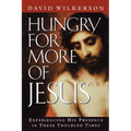 Hungry for More of Jesus: Experiencing His Presence in These Troubled Times - Paperback