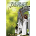 Wedding Preparation for Eternity: A Woman's Search for True Love - Paperback