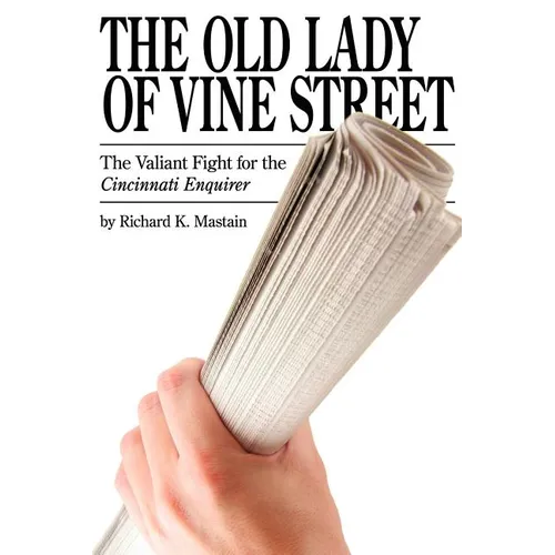 The Old Lady of Vine Street: The Valiant Fight for the Cincinnati Enquirer - Paperback