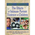 The Effects of Intimate Partner Violence on Children - Paperback