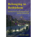 Belonging to Bethlehem: Stories from the Christmas City's Jewish Community - Paperback