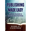 Publishing Made Easy: A Step-By-Step Guide To Successful Book Publishing - Paperback