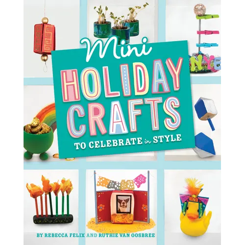 Mini Holiday Crafts to Celebrate in Style - Hardcover
