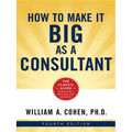 The How to Make It Big as a Consultant - Paperback